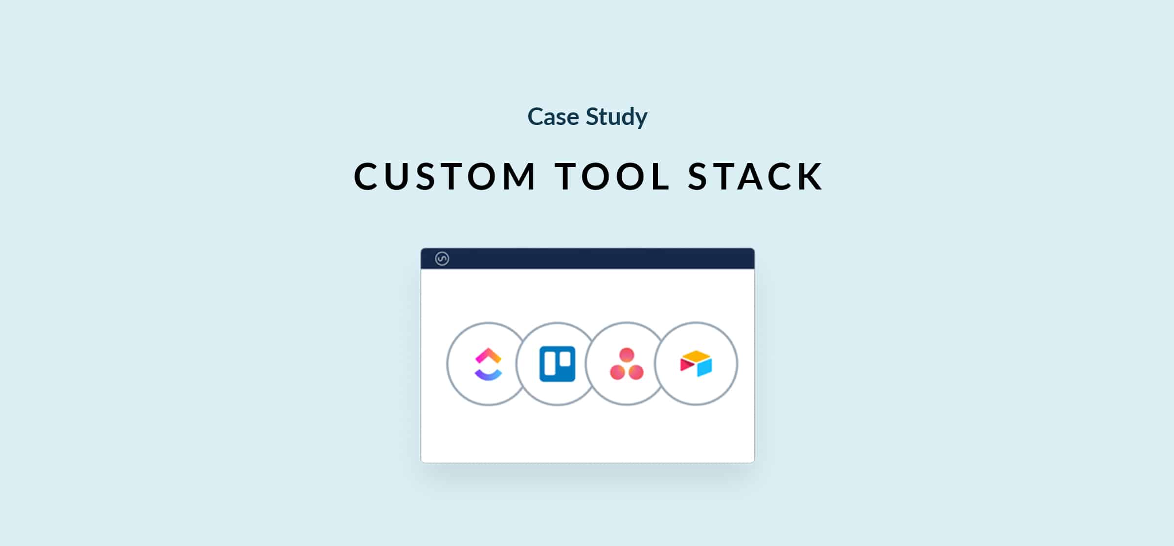 Logos for ClickUp, Trello, Asana, and Airtable, with the words Custom Tool Stack in bold.